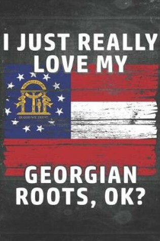 Cover of I Just Really Like Love My Georgian Roots