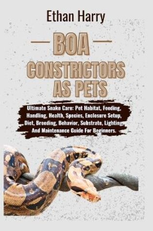 Cover of Boa Constrictors as Pets