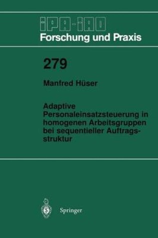 Cover of Adaptive Personaleinsatzsteuerung in homogenen Arbeitsgruppen bei sequentieller Auftragsstruktur