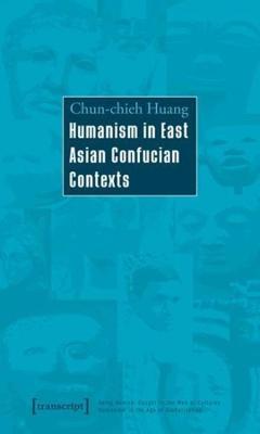 Book cover for Humanism in East Asian Confucian Contexts