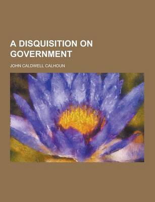 Book cover for A Disquisition on Government