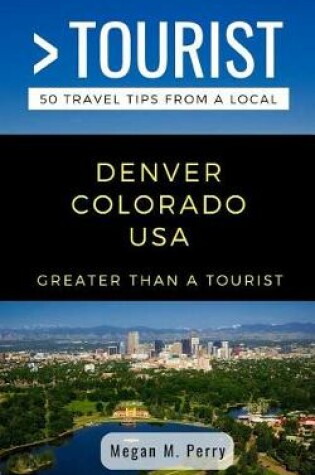 Cover of Greater Than a Tourist- Denver Colorado USA