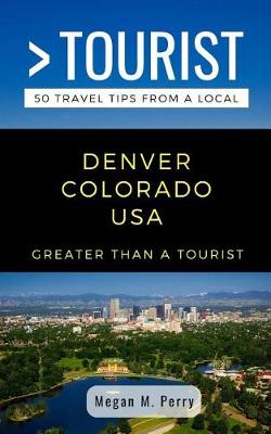 Book cover for Greater Than a Tourist- Denver Colorado USA