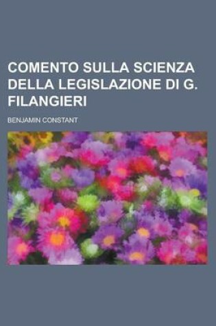 Cover of Comento Sulla Scienza Della Legislazione Di G. Filangieri