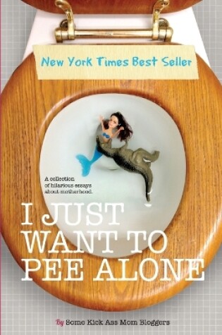 Cover of I Just Want to Pee Alone