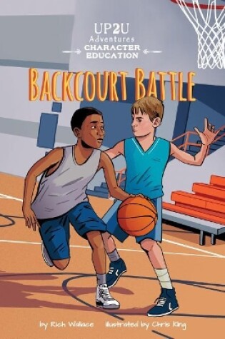 Cover of Backcourt Battle: An Up2u Character Education Adventure