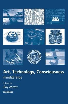 Book cover for Art, Technology, Consciousness