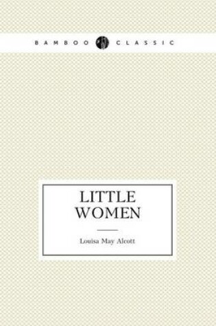 Cover of Little Women (March Family Saga - 1)