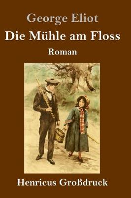 Book cover for Die Mühle am Floss (Großdruck)
