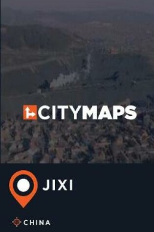 Cover of City Maps Jixi China