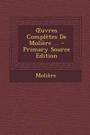 Cover of Uvres Completes de Moliere ... - Primary Source Edition