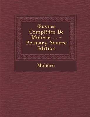 Book cover for Uvres Completes de Moliere ... - Primary Source Edition