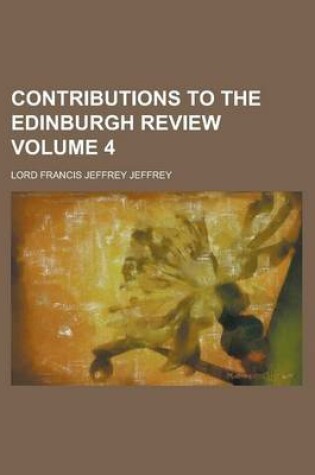 Cover of Contributions to the Edinburgh Review Volume 4