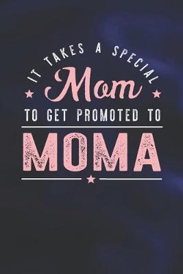 Book cover for It Takes A Special Mom To Get Promoted To Moma