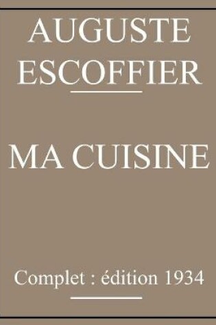 Cover of Ma Cuisine d'Auguste Escoffier