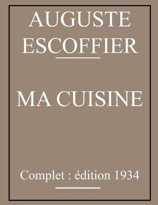 Book cover for Ma Cuisine d'Auguste Escoffier