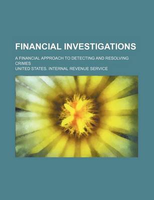 Book cover for Financial Investigations; A Financial Approach to Detecting and Resolving Crimes