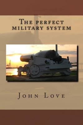 Book cover for The Perfect Military System