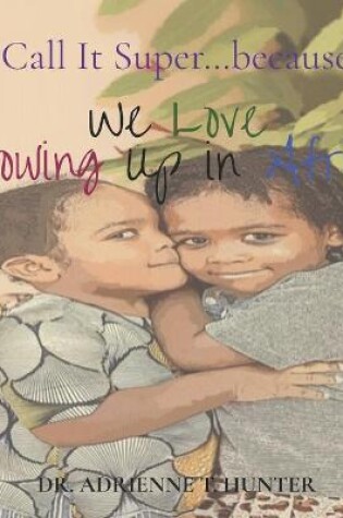 Cover of We Love Growing Up in Africa