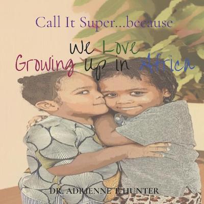 Book cover for We Love Growing Up in Africa