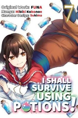 Cover of I Shall Survive Using Potions (Manga) Volume 7