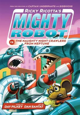 Book cover for Ricky Ricotta's Mighty Robot vs The Naughty Night-Crawlers from Neptune