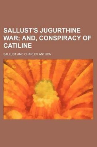 Cover of Sallust's Jugurthine War; And, Conspiracy of Catiline