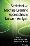 Book cover for Statistical and Machine Learning Approaches for Network Analysis