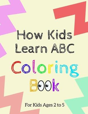 Book cover for How Kids Learn ABC