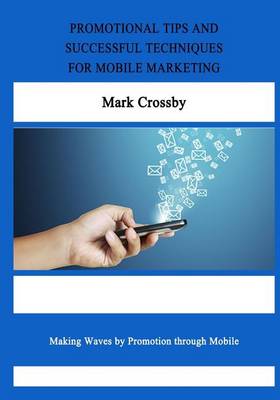 Cover of Promotional Tips and Successful Techniques for Mobile Marketing