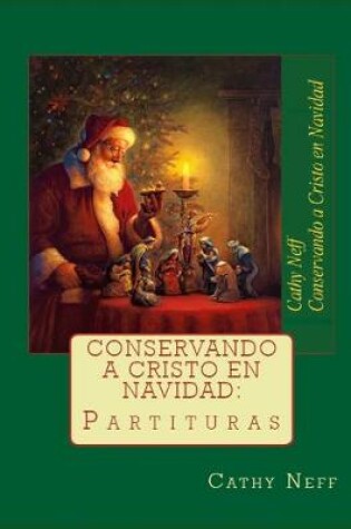 Cover of Conservando a Cristo en Navidad