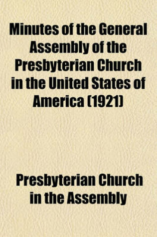 Cover of Minutes of the General Assembly of the Presbyterian Church in the United States of America (1921)