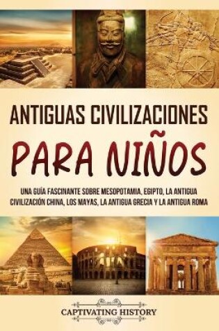 Cover of Antiguas Civilizaciones para Ni�os