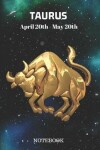 Book cover for Taurus April 20th to May 20th Notebook