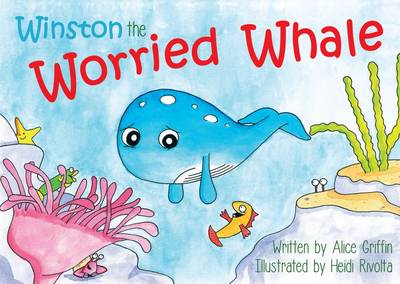 Book cover for Winston the Worried Whale: A fun and captivating story to approach worries with young children