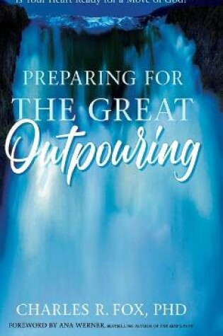 Cover of Preparing for the Great Outpouring