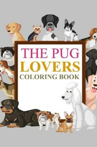 Cover of The Pug Lovers Coloring Book