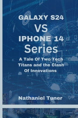 Book cover for Galaxy S24 Vs iPhone 14 Series