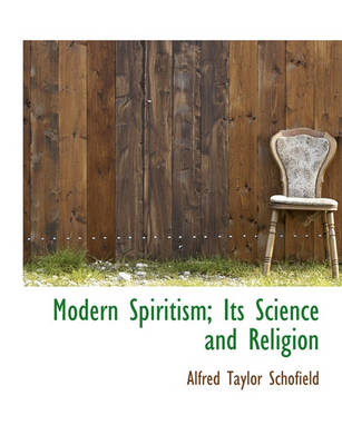 Book cover for Modern Spiritism; Its Science and Religion