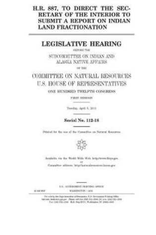 Cover of H.R. 887, to direct the Secretary of the Interior to submit a report on Indian land fractionation