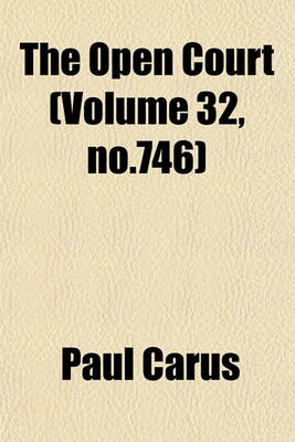 Book cover for The Open Court (Volume 32, No.746)