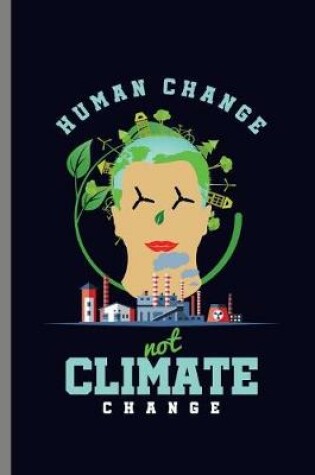 Cover of Human change Not Climate Change