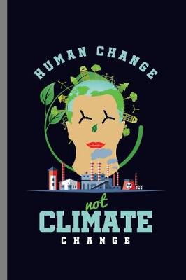 Book cover for Human change Not Climate Change