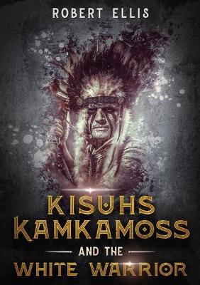 Book cover for Kisuhs Kamkamoss and the White Warrior