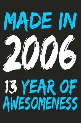 Cover of Made In 2006 13 Years Of Awesomeness