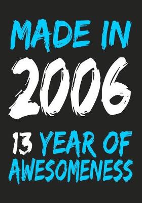 Book cover for Made In 2006 13 Years Of Awesomeness