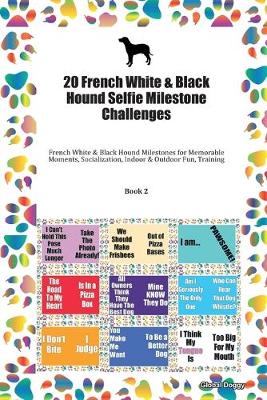 Book cover for 20 French White & Black Hound Selfie Milestone Challenges