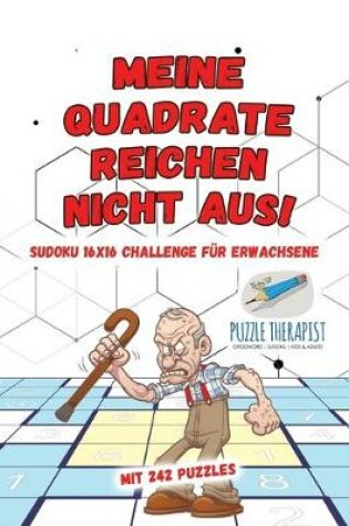 Cover of Meine Quadrate Reichen Nicht Aus! Sudoku 16x16 Challenge fur Erwachsene Mit 242 Puzzles