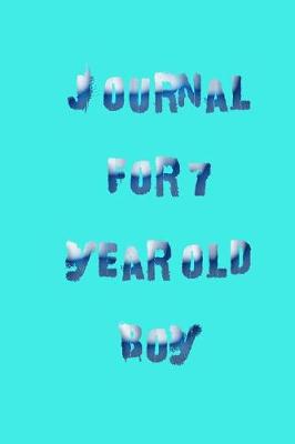 Book cover for Journal For 7 Year Old Boy