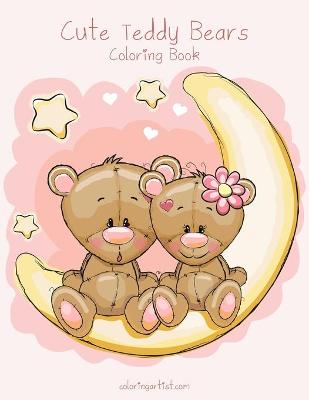 Book cover for Cute Teddy Bears Coloring Book 1